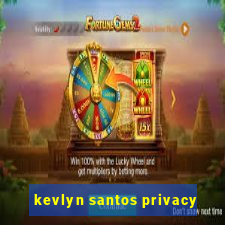 kevlyn santos privacy